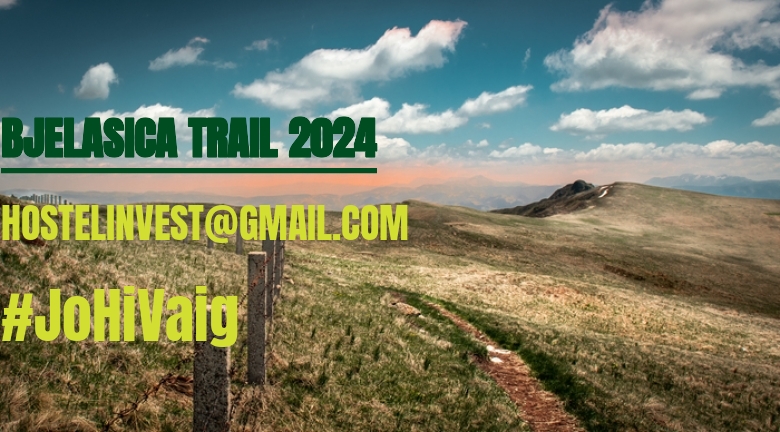 #YoVoy - HOSTELINVEST@GMAIL.COM (BJELASICA TRAIL 2024)
