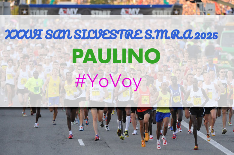 #Ni banoa - PAULINO (XXXVI SAN SILVESTRE S.M.R.A 2025)