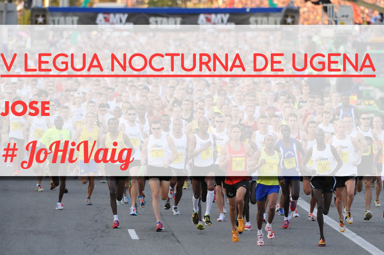 #YoVoy - JOSE (V LEGUA NOCTURNA DE UGENA )