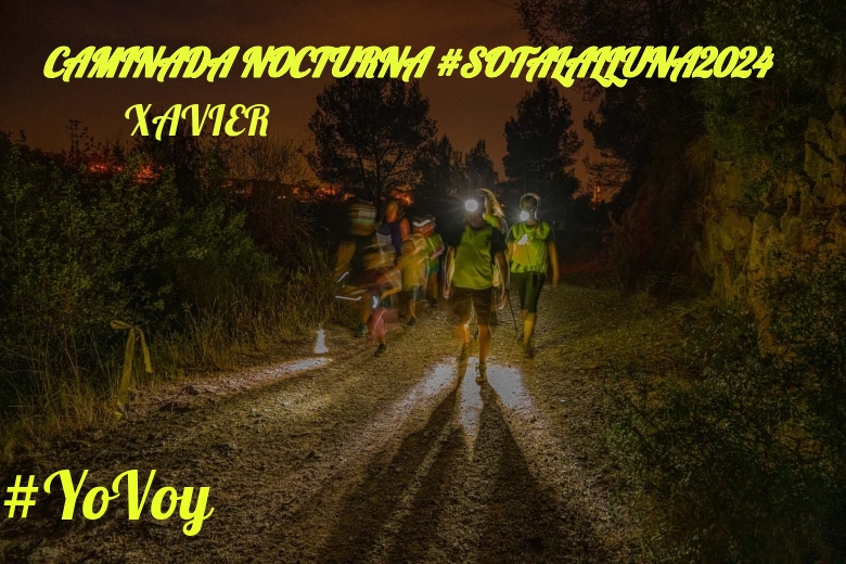 #Ni banoa - XAVIER (CAMINADA NOCTURNA #SOTALALLUNA2024)