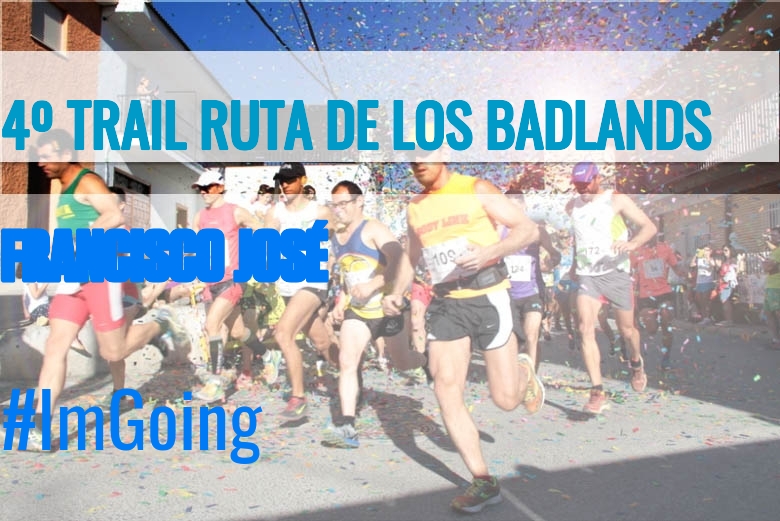 #YoVoy - FRANCISCO JOSÉ (4º TRAIL RUTA DE LOS BADLANDS)