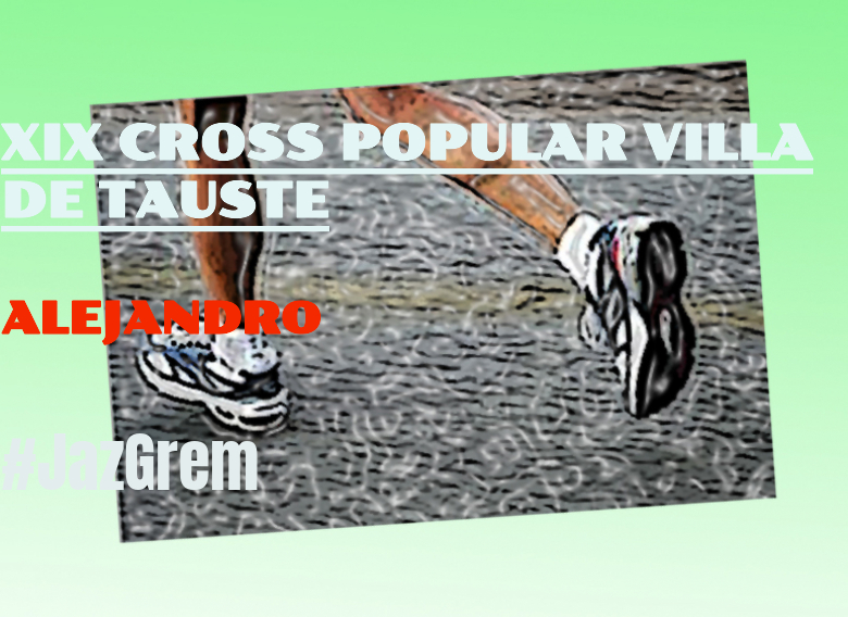 #YoVoy - ALEJANDRO (XIX CROSS POPULAR VILLA DE TAUSTE)