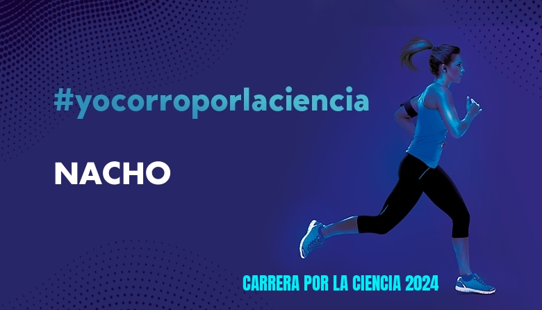 #ImGoing - NACHO (CARRERA POR LA CIENCIA 2024)