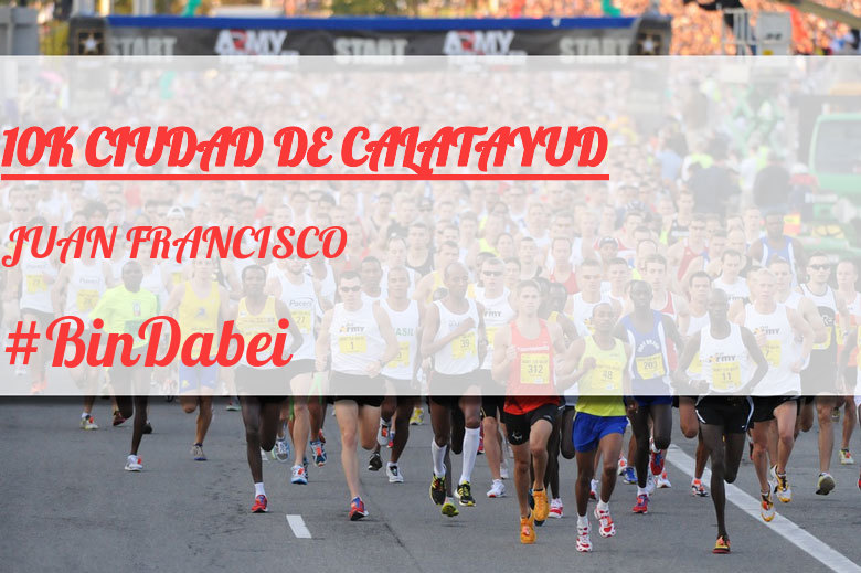 #YoVoy - JUAN FRANCISCO (10K CIUDAD DE CALATAYUD)