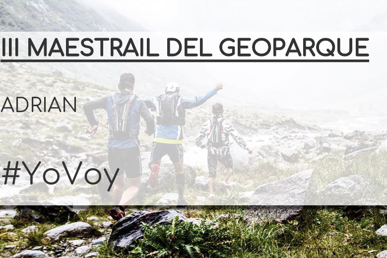 #BinDabei - ADRIAN (III MAESTRAIL DEL GEOPARQUE)