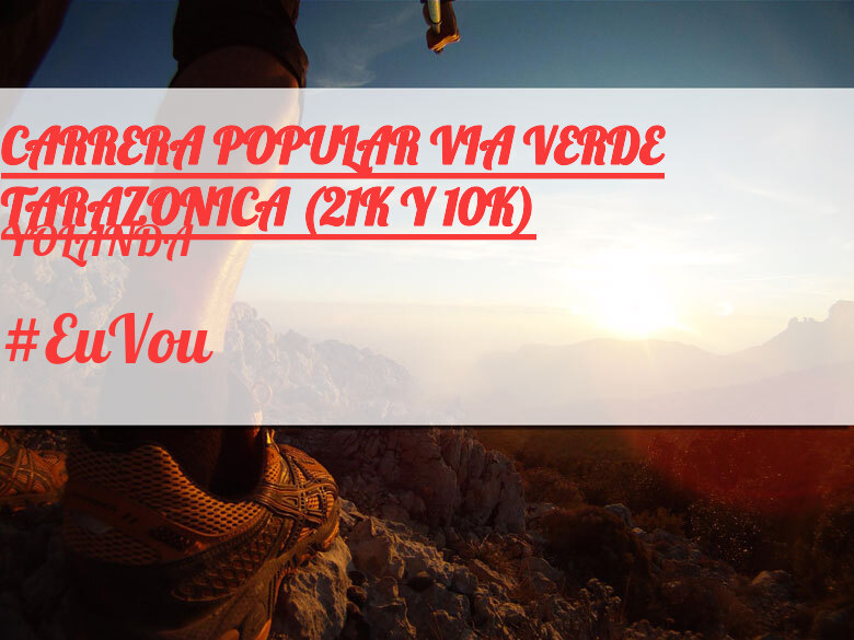 #EuVou - YOLANDA (CARRERA POPULAR VIA VERDE TARAZONICA (21K Y 10K))