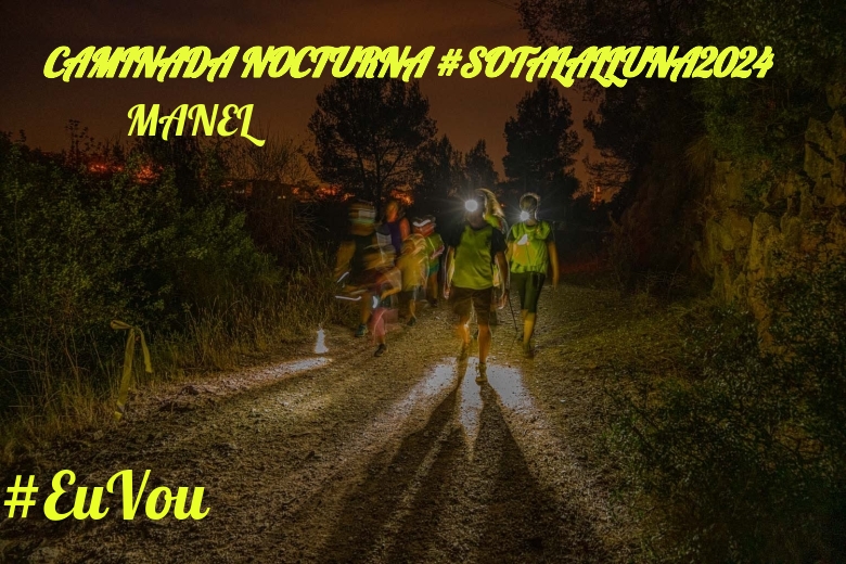 #EuVou - MANEL (CAMINADA NOCTURNA #SOTALALLUNA2024)
