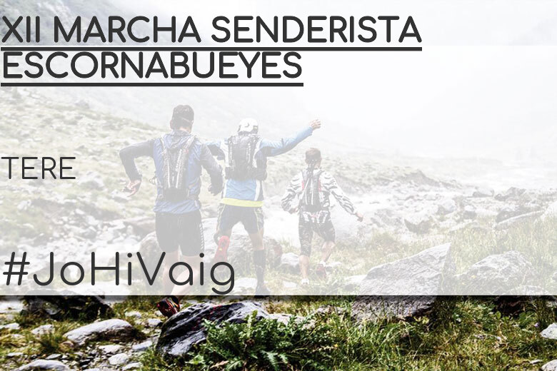 #ImGoing - TERE (XII MARCHA SENDERISTA ESCORNABUEYES)