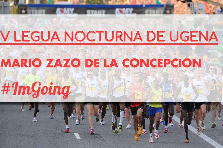 #Ni banoa - MARIO ZAZO DE LA CONCEPCION (V LEGUA NOCTURNA DE UGENA )