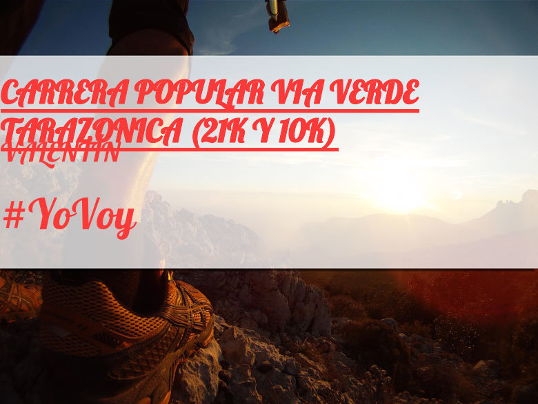 #Ni banoa - VALENTÍN (CARRERA POPULAR VIA VERDE TARAZONICA (21K Y 10K))