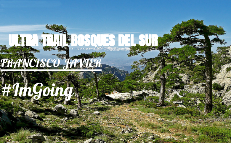 #YoVoy - FRANCISCO JAVIER (ULTRA TRAIL BOSQUES DEL SUR)