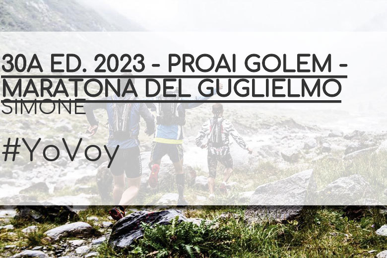 #ImGoing - SIMONE (30A ED. 2023 - PROAI GOLEM - MARATONA DEL GUGLIELMO)