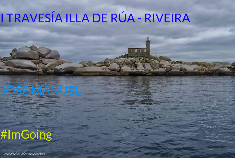 #JoHiVaig - JOSE MANUEL (I TRAVESÍA ILLA DE RÚA - RIVEIRA)
