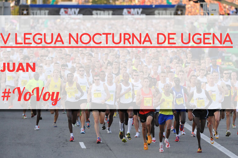 #ImGoing - JUAN (V LEGUA NOCTURNA DE UGENA )