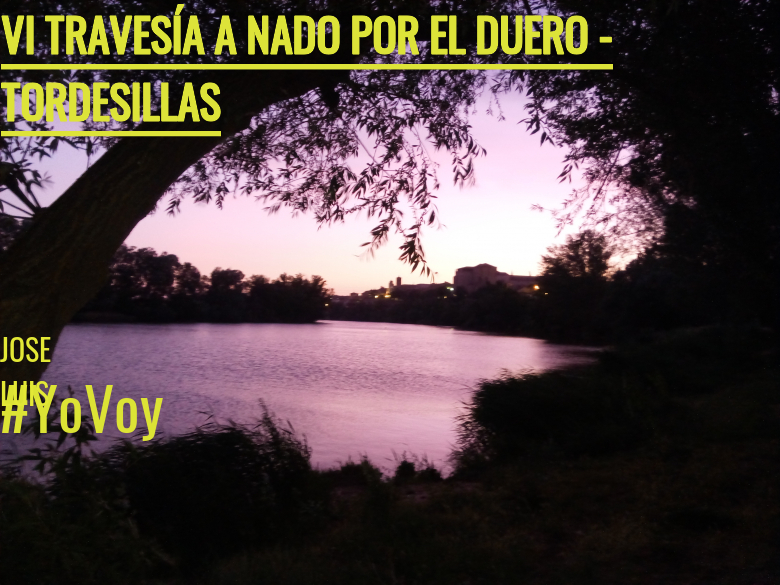 #JazGrem - JOSE LUIS (VI TRAVESÍA A NADO POR EL DUERO - TORDESILLAS )