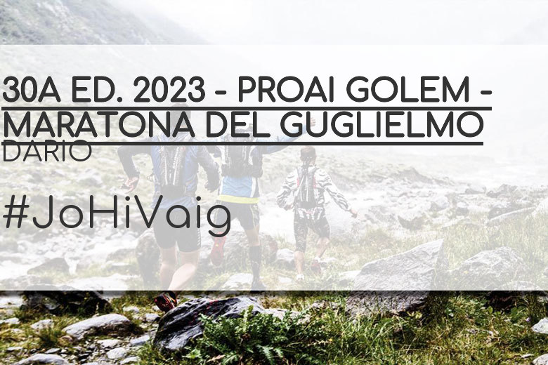 #YoVoy - DARIO (30A ED. 2023 - PROAI GOLEM - MARATONA DEL GUGLIELMO)