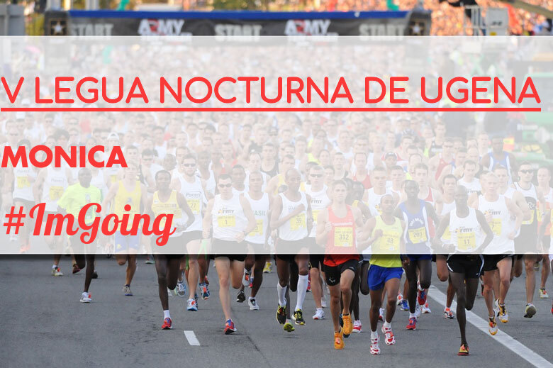 #YoVoy - MONICA (V LEGUA NOCTURNA DE UGENA )