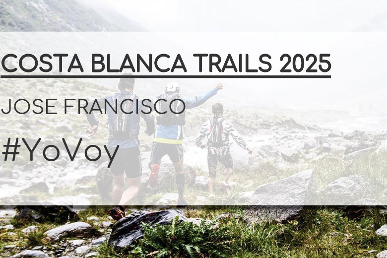 #YoVoy - JOSE FRANCISCO (COSTA BLANCA TRAILS 2025)
