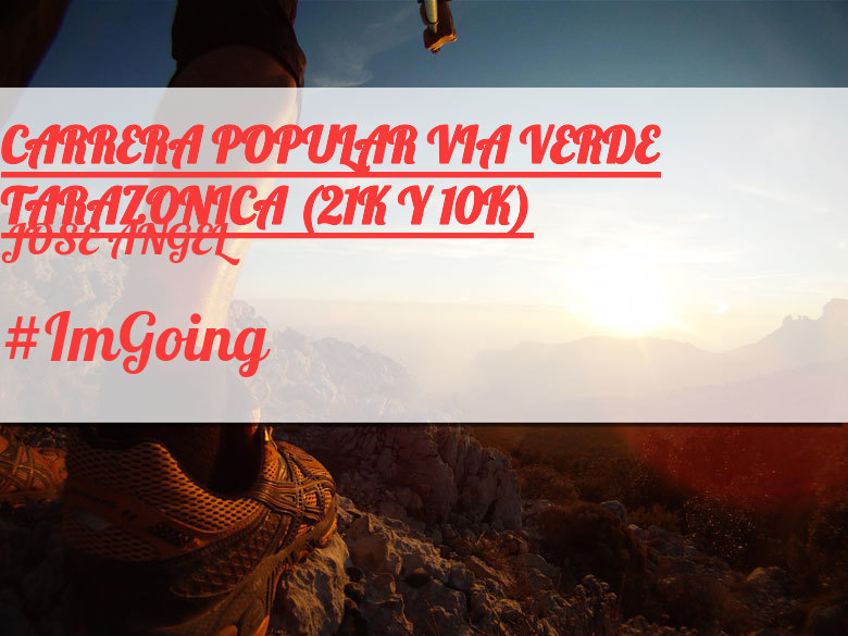 #YoVoy - JOSÉ ANGEL (CARRERA POPULAR VIA VERDE TARAZONICA (21K Y 10K))