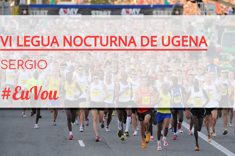 #ImGoing - SERGIO (VI LEGUA NOCTURNA DE UGENA )