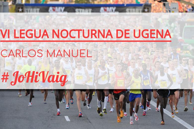 #YoVoy - CARLOS MANUEL (VI LEGUA NOCTURNA DE UGENA )
