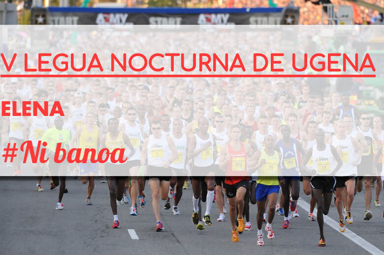 #ImGoing - ELENA (V LEGUA NOCTURNA DE UGENA )