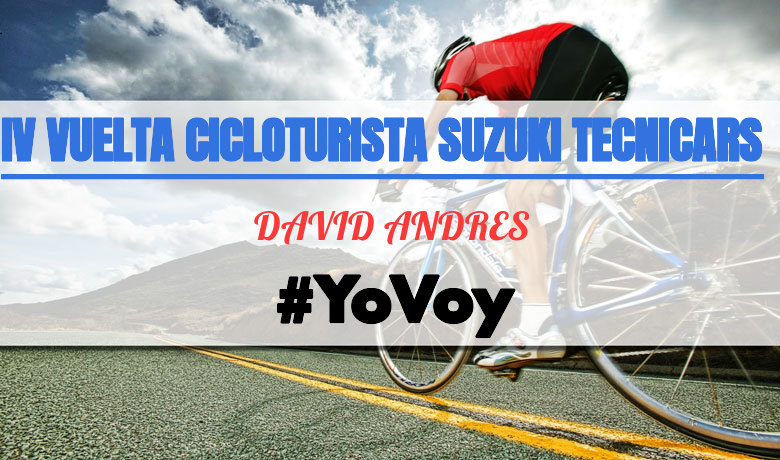 #YoVoy - DAVID ANDRES (IV VUELTA CICLOTURISTA SUZUKI TECNICARS)