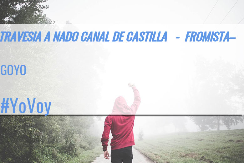 #JazGrem - GOYO (TRAVESIA A NADO CANAL DE CASTILLA   -  FROMISTA– )