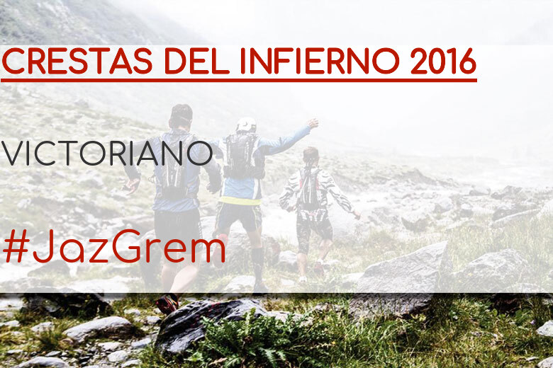 #JazGrem - VICTORIANO (CRESTAS DEL INFIERNO 2016)