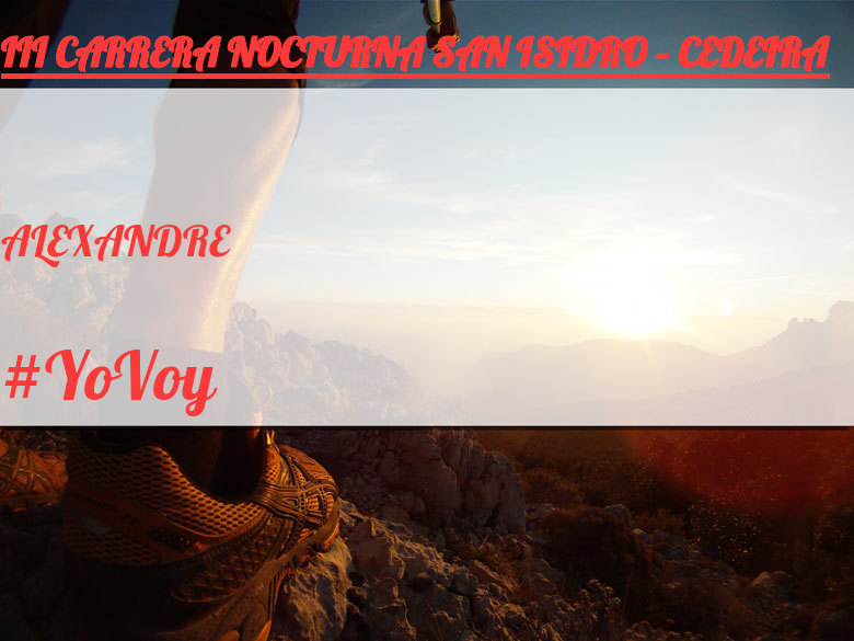 #YoVoy - ALEXANDRE (III CARRERA NOCTURNA SAN ISIDRO – CEDEIRA)