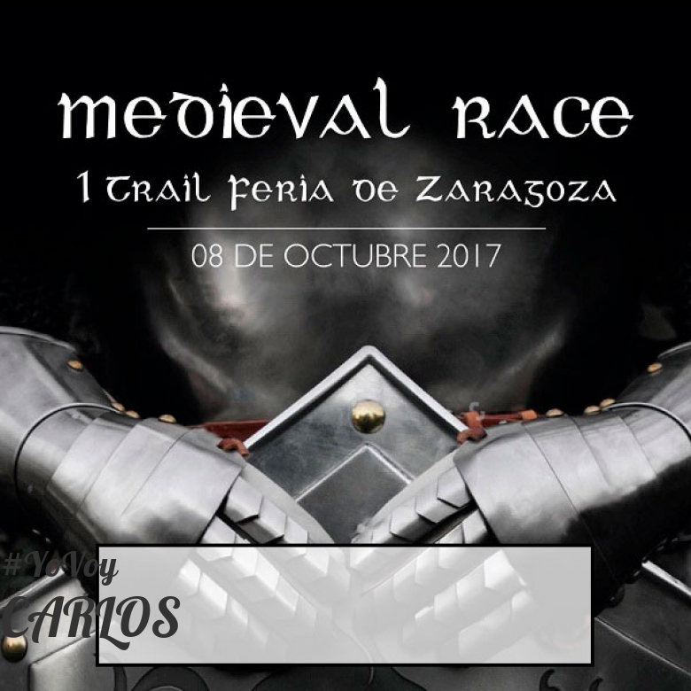 #YoVoy - CARLOS (MEDIEVAL RACE. I TRAIL FERIA DE ZARAGOZA)