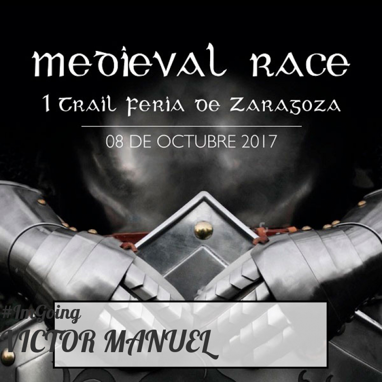 #YoVoy - VICTOR MANUEL (MEDIEVAL RACE. I TRAIL FERIA DE ZARAGOZA)