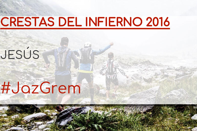 #ImGoing - JESÚS (CRESTAS DEL INFIERNO 2016)