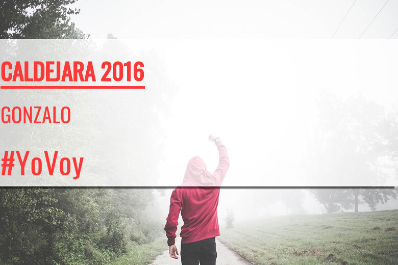#YoVoy - GONZALO (CALDEJARA 2016)