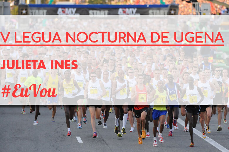 #YoVoy - JULIETA INES (V LEGUA NOCTURNA DE UGENA )