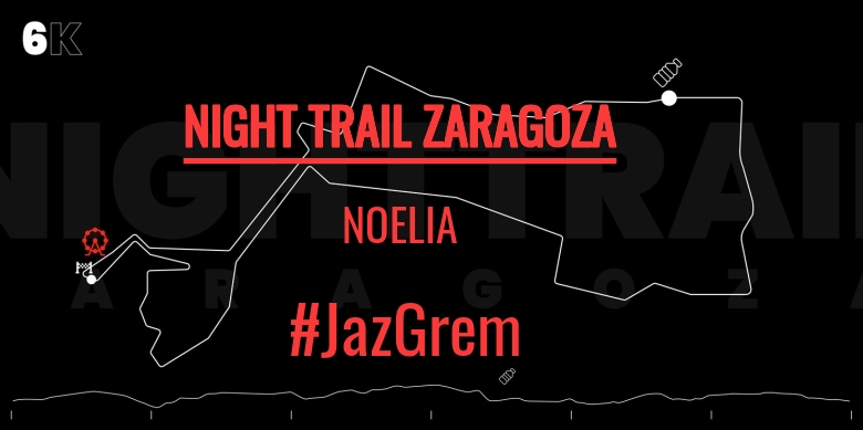 #JazGrem - NOELIA (NIGHT TRAIL ZARAGOZA)