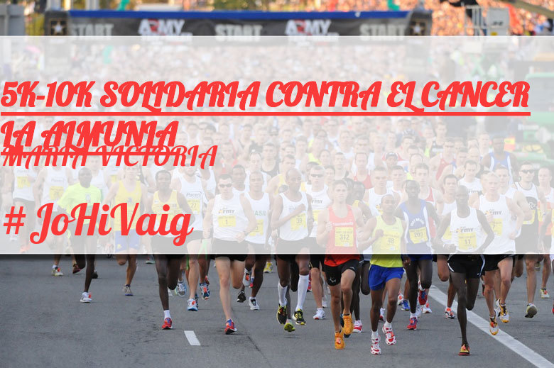 #JoHiVaig - MARIA VICTORIA (5K-10K SOLIDARIA CONTRA EL CANCER LA ALMUNIA)
