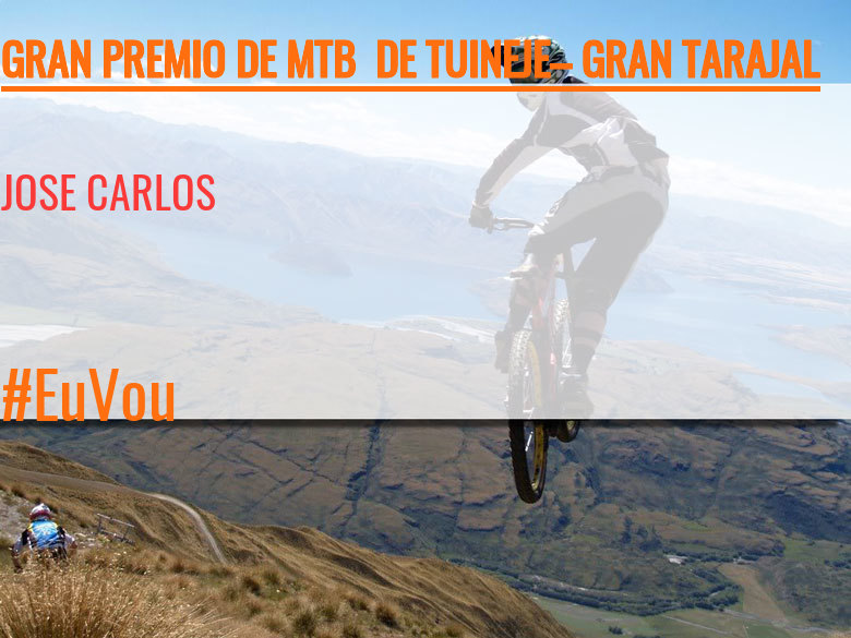 #JoHiVaig - JOSE CARLOS (GRAN PREMIO DE MTB  DE TUINEJE– GRAN TARAJAL )