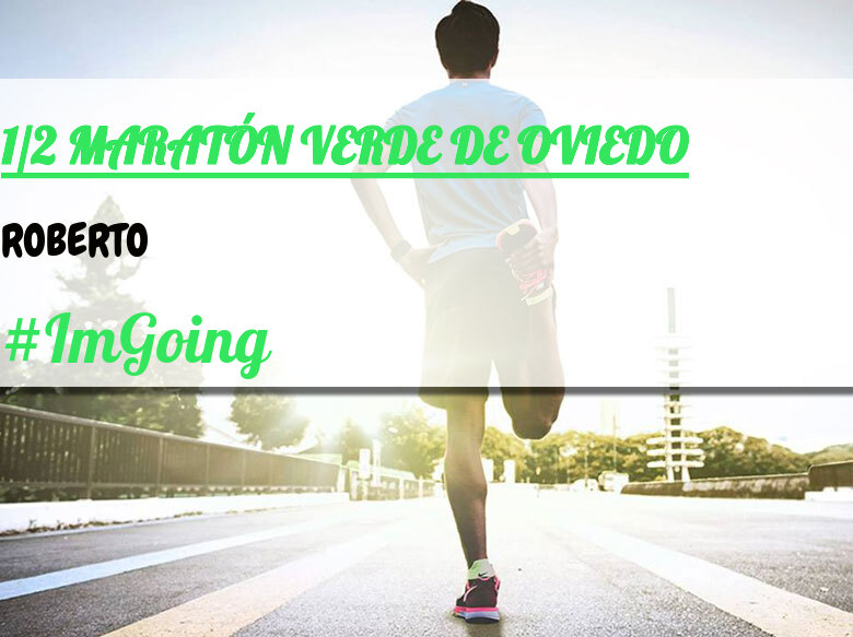 #ImGoing - ROBERTO (1/2 MARATÓN VERDE DE OVIEDO)
