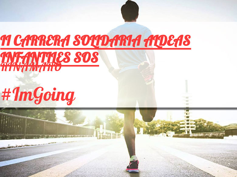#ImGoing - RINAMARO (II CARRERA SOLIDARIA ALDEAS INFANTILES SOS)
