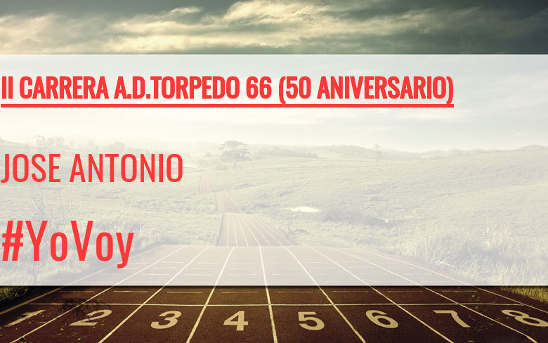 #ImGoing - JOSE ANTONIO (II CARRERA A.D.TORPEDO 66 (50 ANIVERSARIO))