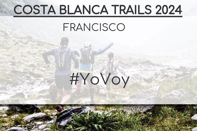 #BinDabei - FRANCISCO (COSTA BLANCA TRAILS 2024)
