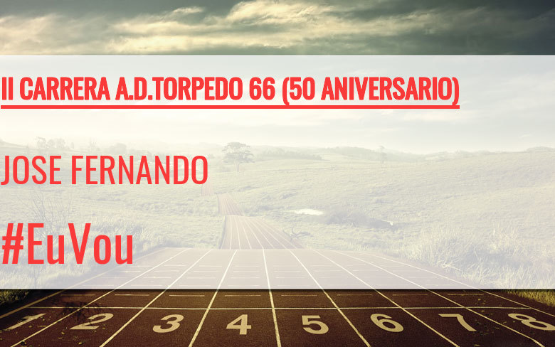 #YoVoy - JOSE FERNANDO (II CARRERA A.D.TORPEDO 66 (50 ANIVERSARIO))