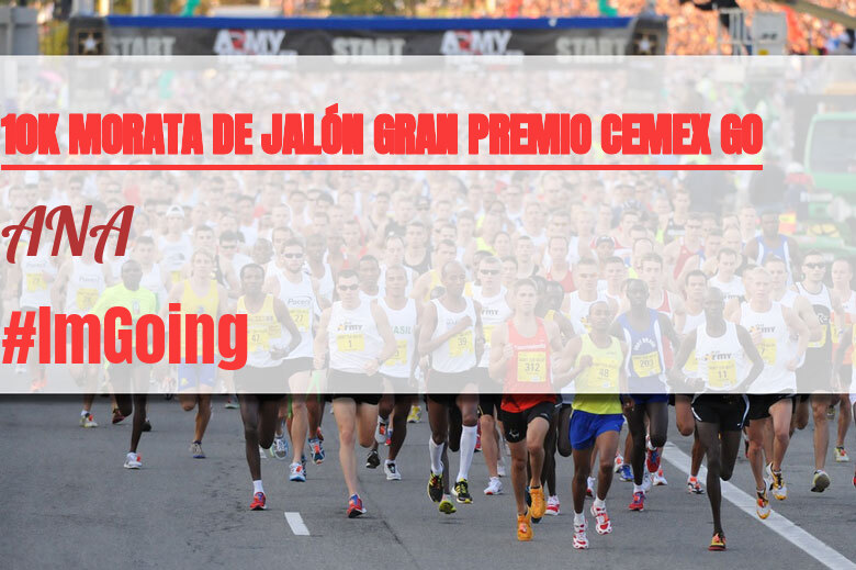 #YoVoy - ANA (10K MORATA DE JALÓN GRAN PREMIO CEMEX GO)