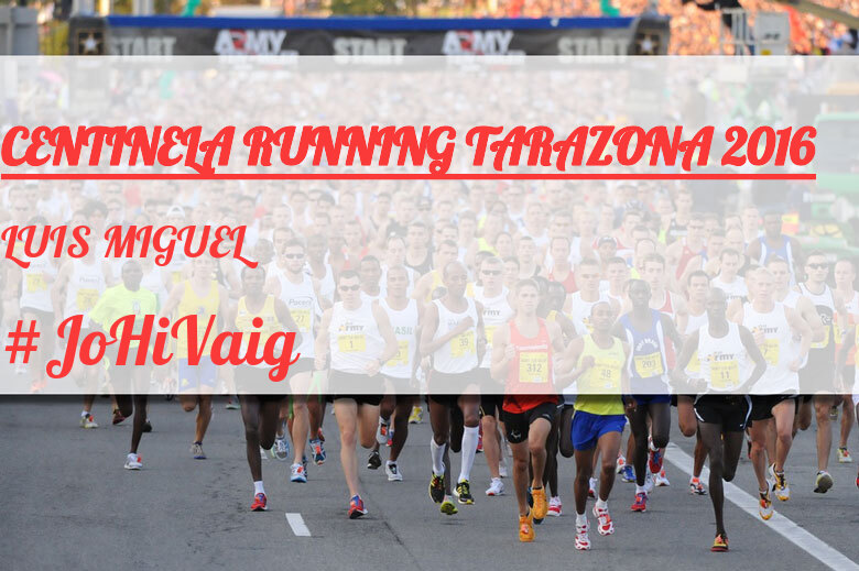 #BinDabei - LUIS MIGUEL (CENTINELA RUNNING TARAZONA 2016)