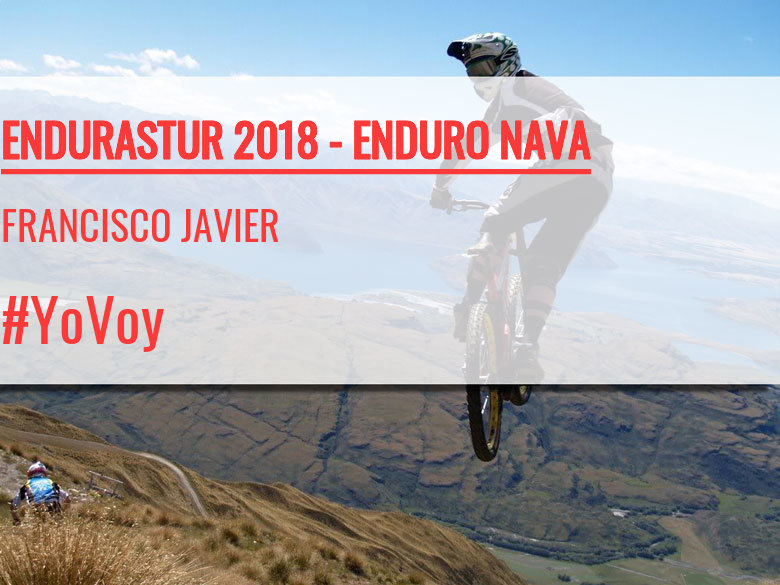 #YoVoy - FRANCISCO JAVIER (ENDURASTUR 2018 - ENDURO NAVA)