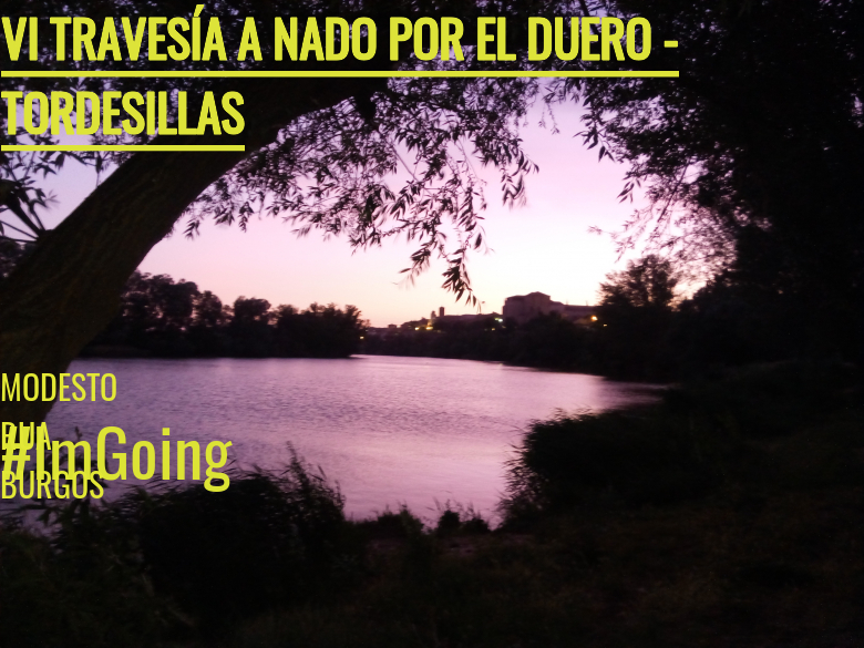 #ImGoing - MODESTO RUA BURGOS (VI TRAVESÍA A NADO POR EL DUERO - TORDESILLAS )