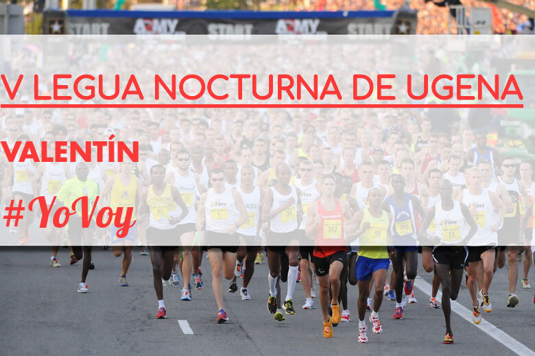 #ImGoing - VALENTÍN (V LEGUA NOCTURNA DE UGENA )