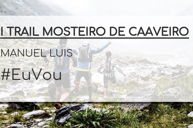 #JoHiVaig - MANUEL LUIS (I TRAIL MOSTEIRO DE CAAVEIRO)