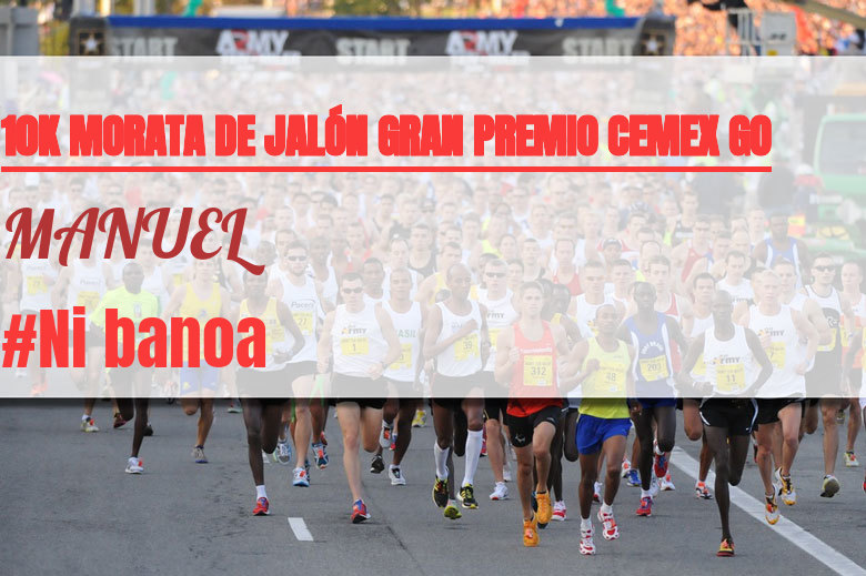 #YoVoy - MANUEL (10K MORATA DE JALÓN GRAN PREMIO CEMEX GO)